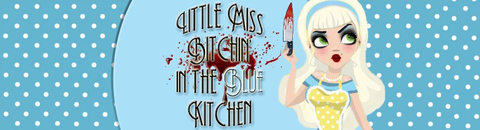 Little Miss Bitchin' in the Blue Kitchen